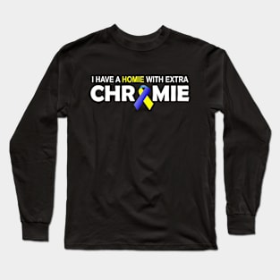 I Have A Homie With An Extra Chromie Down Syndrome Day Funny Gift Long Sleeve T-Shirt